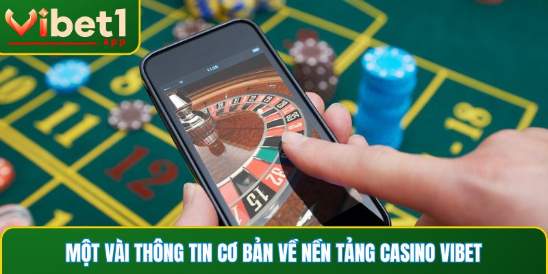 Một vài thông tin cơ bản về nền tảng casino Vibet