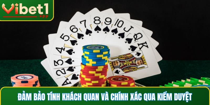 Đảm bảo tính khách quan và chính xác qua kiểm duyệt nghiêm ngặt tại Vibet