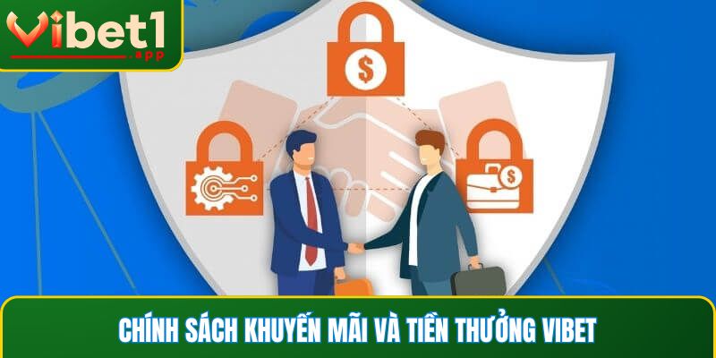 Chính sách khuyến mãi và tiền thưởng tại Vibet
