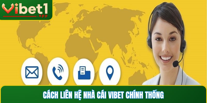 Cách liên hệ nhà cái Vibet chính thống