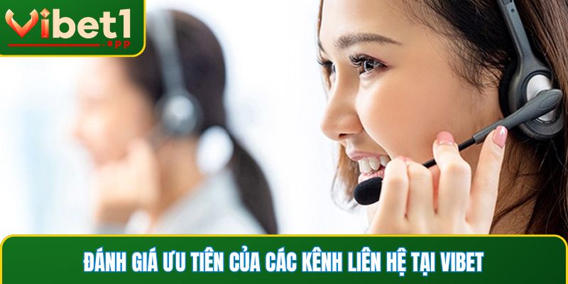 Đánh giá ưu tiên của các kênh liên hệ tại Vibet