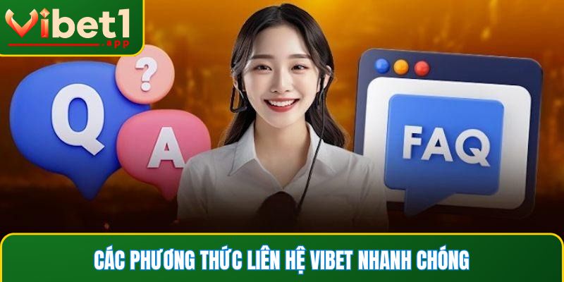 Các phương thức liên hệ Vibet nhanh chóng